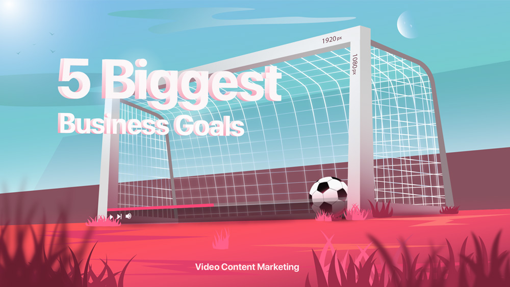 5 biggest business goals