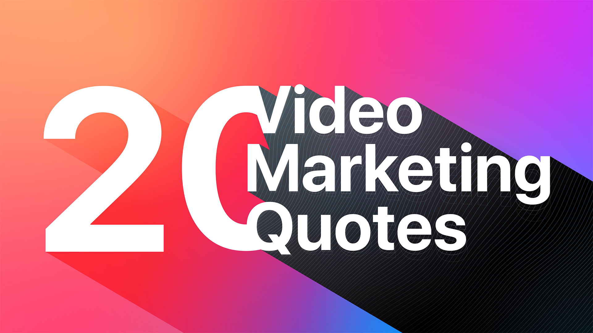 20 video marketing quotes